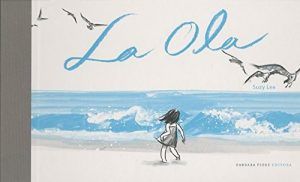 La ola Suzy Lee - Cuentos ilustrados sin palabras La ola Suzy Lee - Cuentos ilustrados sin palabras