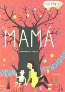 Mamá de Mariana Ruiz en Editorial Kalandraka - Libros para madres primerizas Mamá de Mariana Ruiz en Editorial Kalandraka - Libros para madres primerizas