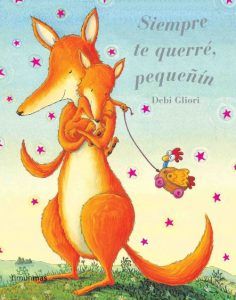 Siempre te querré pequeñín de Debi Gliori - Libros para madres primerizas Siempre te querré pequeñín de Debi Gliori - Libros para madres primerizas