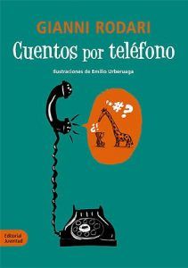 Cuentos por telefono de Gianni Rodari - Editorial Juventud