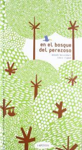 En el bosque del perezoso - Libros infantiles Dia Tierra Medio Ambiente Ecologia En el bosque del perezoso - Libros infantiles Dia Tierra Medio Ambiente Ecologia